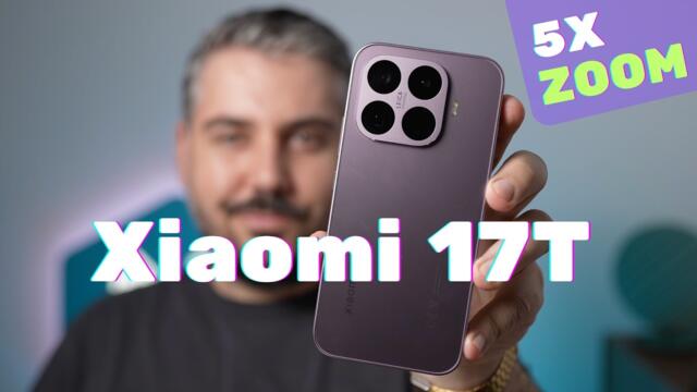 Xiaomi 17T предлага солидна батерия и камера за 5х оптичен зуум