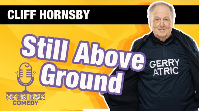 Cliff Hornsby | Still Above Ground | Half Hour Comedy Special