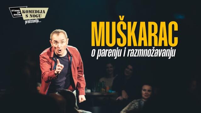 Stand-up komedija: MUŠKARAC (o parenju i razmnožavanju) - Pedja Bajović