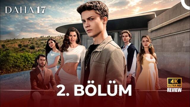 Daha 17 |2. Bölüm |HD Review