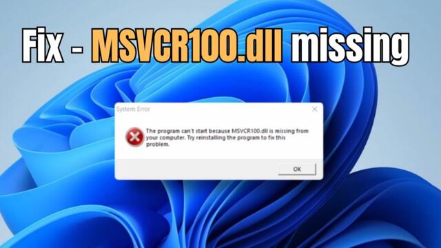 Fix MSVCR100.dll Is Missing or Not Found in Windows 11 / 10 / 8 / 7