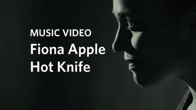 Fiona Apple - &quot;Hot Knife&quot; Official Music Video)