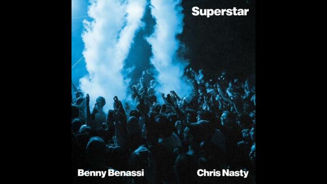 Benny Benassi & Chris Nasty - Superstar (Extended Mix)