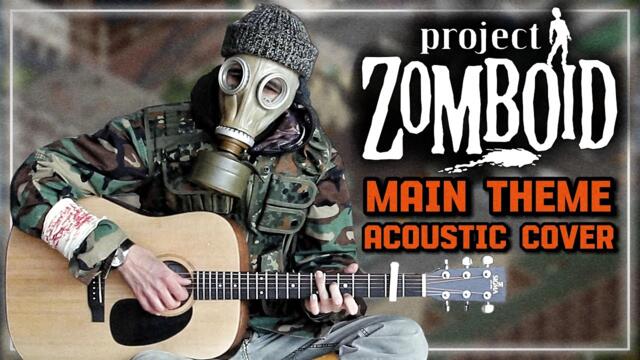 Project Zomboid OST – Main Theme (Acoustic Guitar Cover)