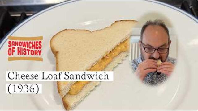 Cheese Loaf Sandwich (1936) on Sandwiches of History