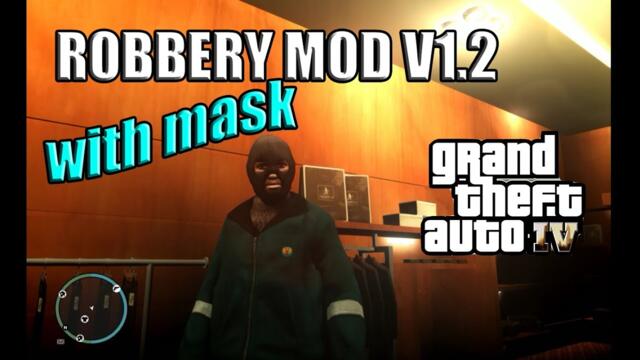 GTA IV - Robbery Mod V1.2 with robbery mask