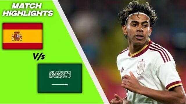 Spain vs Saudi Arabia Today Match Highlights | FIFA World Cup 2026