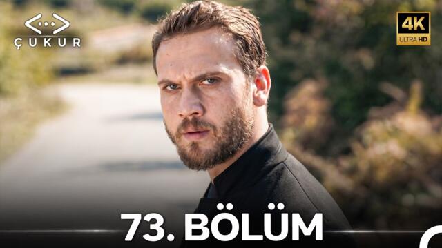 Çukur 73. Bölüm (4K)
