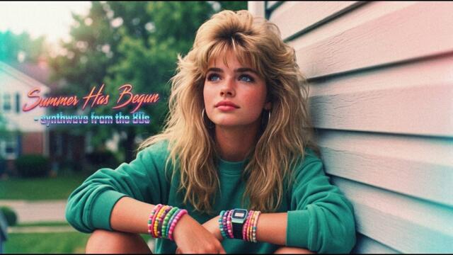 Summer Has Begun 1984 - Synthwave from the 80s  / Retrowave / Dreamwave