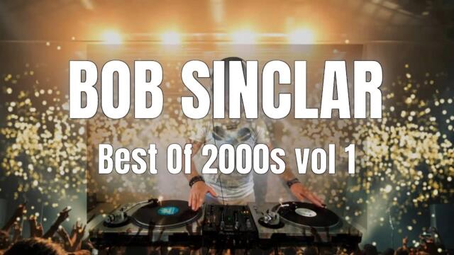 Best Of Bob Sinclar 2000s Vol 1 - Vinyl DJ Set - Old School Mix