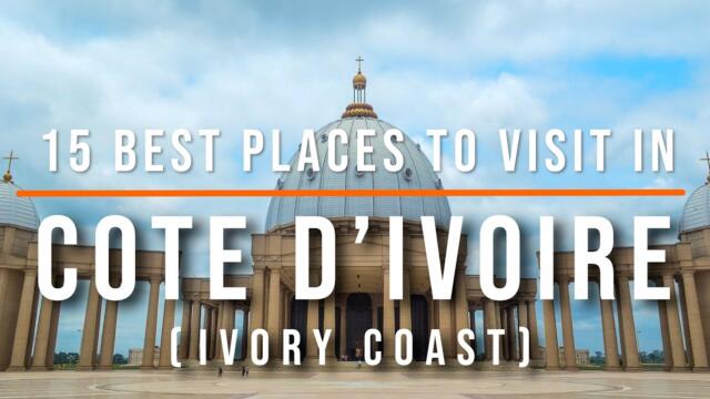 15 Best Places to Visit in Cote d’Ivoire, Ivory Coast | | Travel Video | Travel Guide | SKY Travel