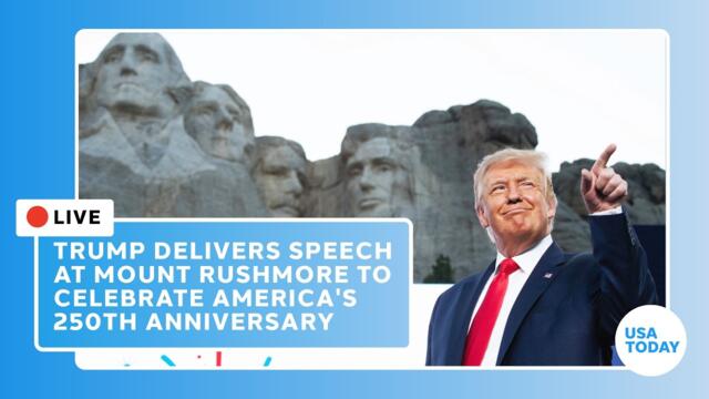LIVE: Trump delivers speech at Mount Rushmore fireworks celebration for America's 250th anniversary