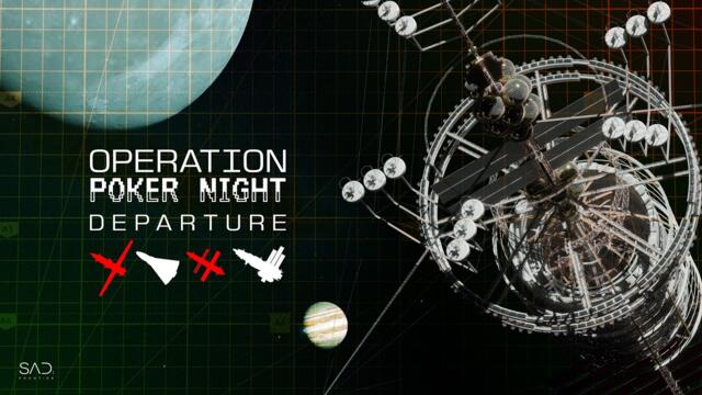 OPERATION POKER NIGHT: Departure - SAD: Frontier