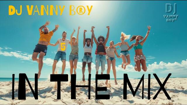 Dj Vanny Boy® - IN THE MIX 5 [ HOUSE ]
