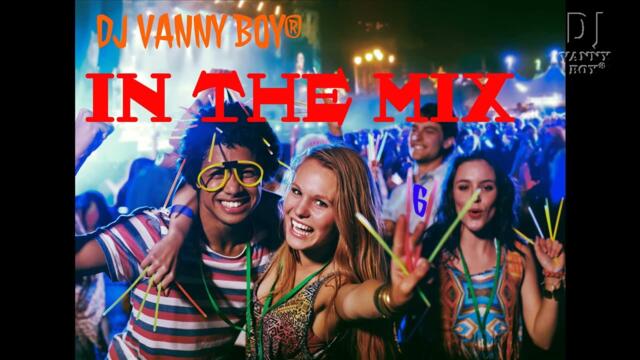 Dj Vanny Boy® - IN THE MIX 6