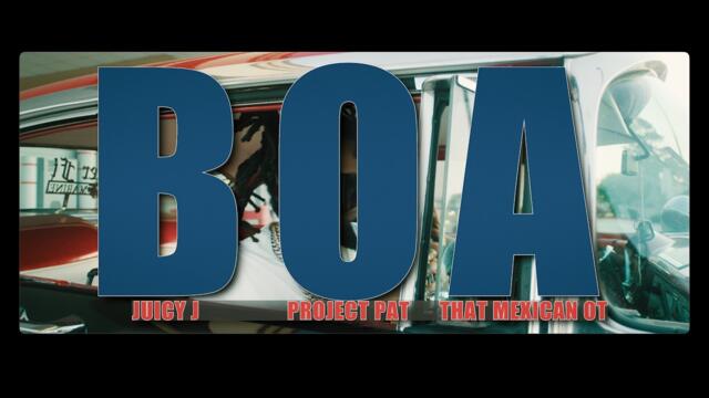Juicy J x Project Pat x That Mexican OT -  BOA Official Video