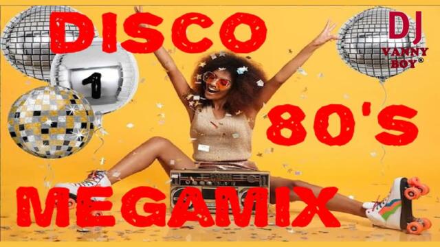 Dj Vanny Boy® - DISCO 80'S MEGAMIX - 1