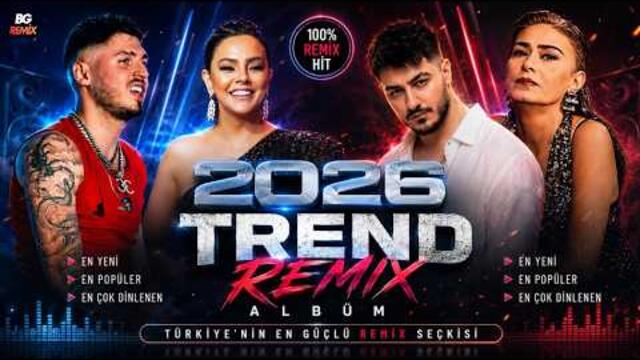 🔥 2026 Trend Remix Albüm | En Çok Dinlenen Türkçe Remix Şarkılar