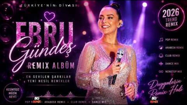 Ebru Gündeş Hit Şarkılar Remix | 2026 Trend Albüm