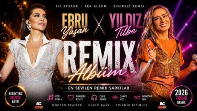 Ebru Yaşar & Yıldız Tilbe Remix Collection 2026 🎧 En Sevilen Remixler