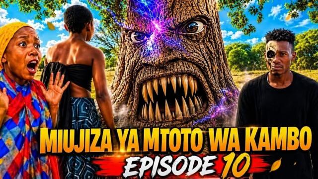 MIUJIZA YA MTOTO WA KAMBO episode 10  dubu tz ##clam vevo## Steve mweus##