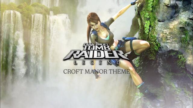 Tomb Raider Legend - Croft Manor Theme (Apollo Full & Extended Version)