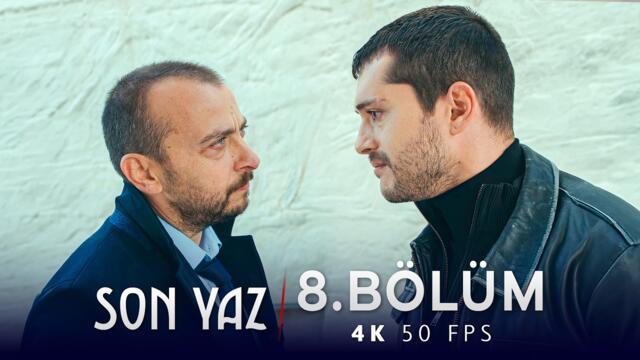 Son Yaz 8. Bölüm | 4K 50 FPS