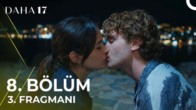 Daha 17 8. Bölüm 3. Fragmanı | "Seni Hep Sevdim"