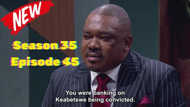 Generations Season 35 Episode 45 (17 July 2026) | His Words: "Keabetswe Being Convicted." Previews!