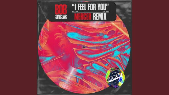 I Feel for You (Mercer Remix)