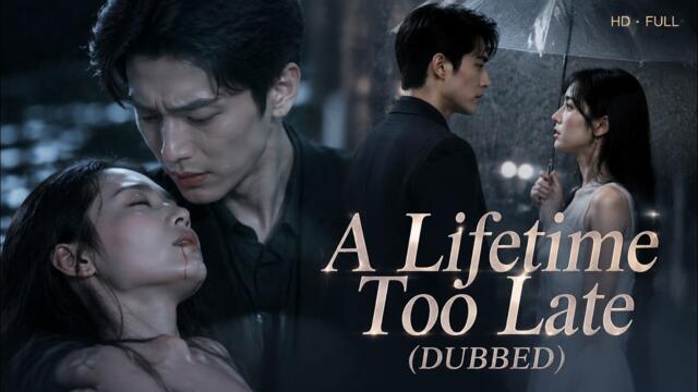 FULL | She Died Giving Her Heart to His First Love—Now He Travels Back to Save Her#System Rebirth