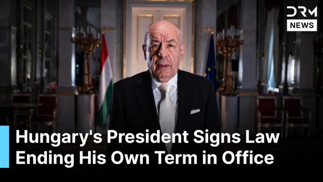BREAKING: Hungary's President Sulyok Signs Law Ending His Own Term in Office | DRM News | AC1C