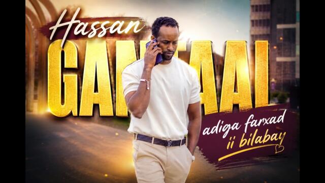 Hassan Gantaal | Adigaa Farxad Ii Bilabay | Official Music Video 2026