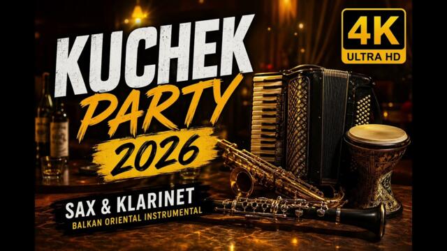 Kuchek Sax & Klarinet 2026 🎷 Най-добрият  Кючек | Oriental Party Mix Hit 