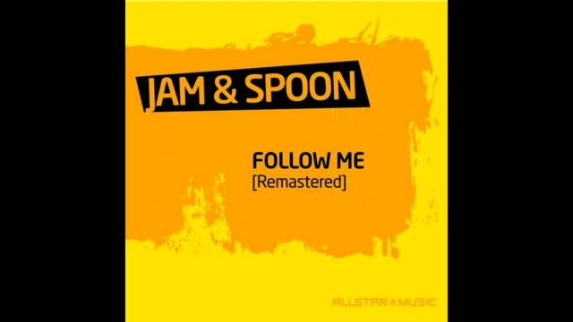 Jam & Spoon - Follow Me (Remastered)