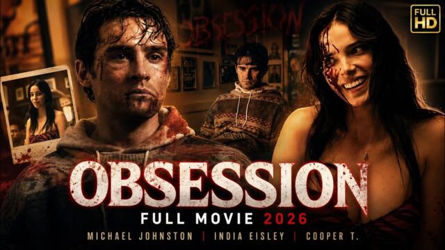Obsession Full Movie 2026 | Michael Johnston, Inde Navarrette, Cooper T. | Hindi Dubbed