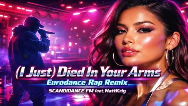 (I Just) Died In Your Arms (Eurodance Rap Remix) (feat. NattKrig)