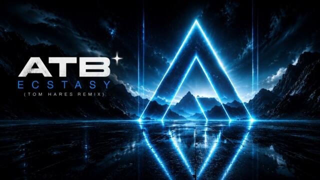ATB - Ecstasy (Tom Hares Remix) | Techno/Trance
