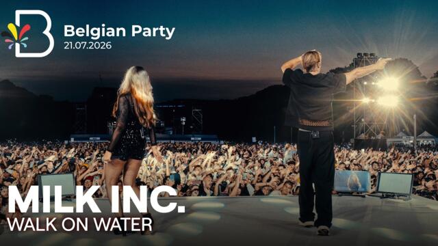 Walk on water - Milk Inc. | Belgian Party 2026