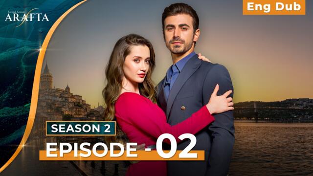 Arafta Season 2 Episode 02 | English Dubbed | Turkish Series #S2EP02 @Arafta-englishdub ​