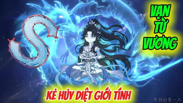Full 01-30: Vạn Từ Vương - Kẻ Hủy Diệt Giới Tính / Su Su Review