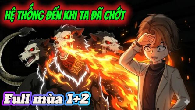 Full mùa 1+2 : Hệ Thống Đến Khi Ta Đã Chớt || Như Yên Sub
