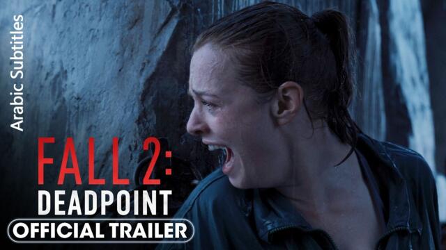 Fall 2: Deadpoint l Official Trailer 2 (Arabic Subtitles)