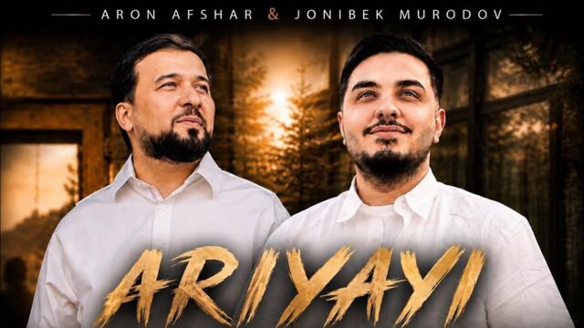 Aron Afshar & Jonibek Murodov - ARIYAYI - OFFICIAL MUSIC VIDEO