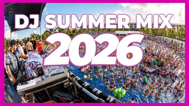 DJ Party Summer Music Mix 2026 - Remixes & Mashups of Popular Songs 2026 | Dj Club Music Dance 2025