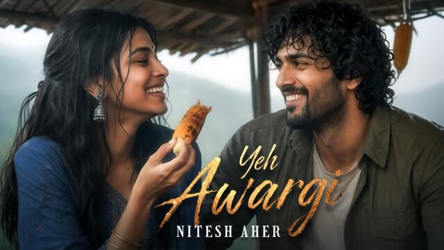 Yeh Awargi (Official Video) | Nitesh Aher | Ashish Khandal | New Hindi Song 2026 | Romantic Song