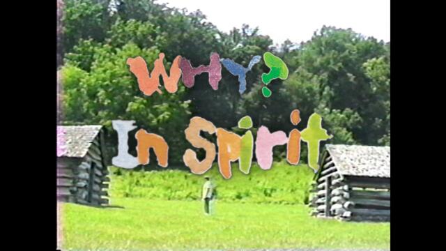 WHY? - In Spirit (Official Music Video)