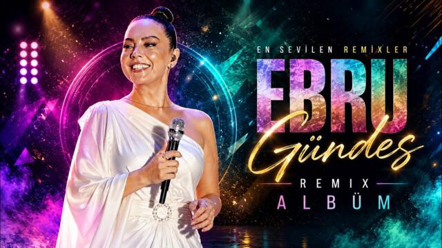 👑 Ebru Gündeş Remix Albüm 2026 | En Sevilen Şarkılar