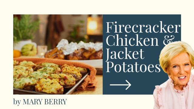 Mary Berry’s Smoky Firecracker Chicken & Posh Jacket Potatoes Recipe
