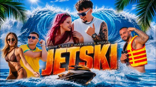 KSIOR x SISS x MARKICHA x STEFAN - JETSKI (REMIX) [OFFICIAL 4K VIDEO] 2026